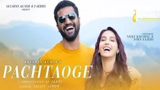 Arijit Singh: Pachtaoge Lyrics Vick Kaushal Nora Fatehi Jaani B Praak Arvindr Khaira Bhushan Kumar❤