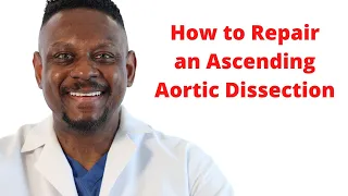 How to Repair an Ascending Aortic Dissection Repair