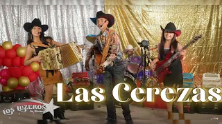 Los Luzeros de Rioverde (Live Videos) Cerezas