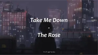 The Rose (더로즈) - Take Me Down (Lirik dan Terjemahan Indonesia)