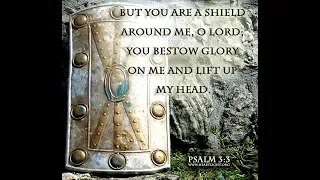 Psalm 3 "The Lifter Of My Head"  w/lyrics  (VideoEditor Paul Siddall)
