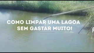 COMO LIMPAR UMA LAGOA SEM GASTAR MUITO! ~MARCOS PAULO~