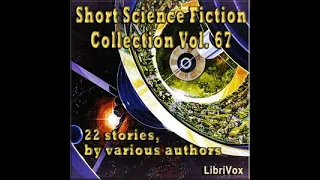 Short Science Fiction Collection 067 by VARIOUS read by Various | Full Audio Book
