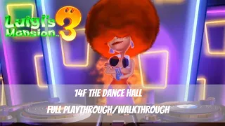 Luigi's Mansion 3: 14F The Dance Hall Full Playthrough/Walkthrough