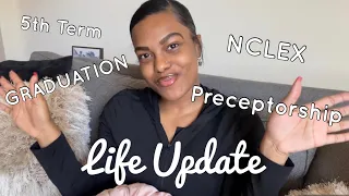 LIFE UPDATE!| Preceptorship, NCLEX, Graduation