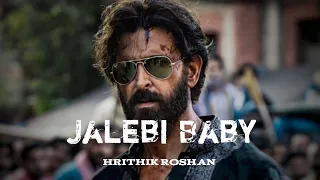 JALEBI BABY - HRITHIK ROSHAN EDIT || ATTITUDE STATUS 😎🔥|| JALEBI BABY SONG EDIT | movie expert