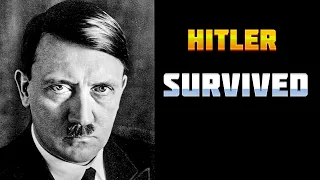 Hitler survived! He hid and lived until old age.