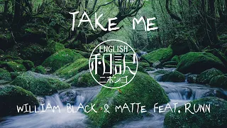 【和訳 / Lyrics】Take Me - William Black & Matte feat. RUNN