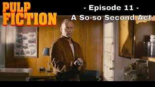 How to Write a Screenplay: Pulp Fiction - Butch In Trouble...Kind of (11th Episode)