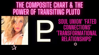 Composite Chart & Transiting pluto 'Soul Union' 'fated connections' 'Transformational r'ships'