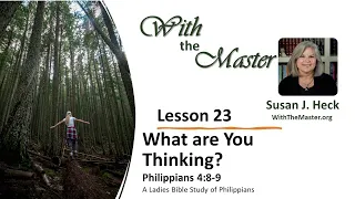 L23 What are You Thinking?, Philippians 4:8-9