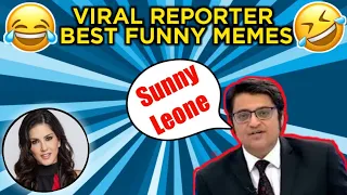 Viral Reporter Arnab Goswami Speaks Sunny Leone |  Best Funny Memes