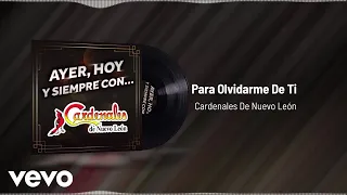 Cardenales De Nuevo León - Para Olvidarme De Ti (Audio)