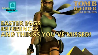 Tomb Raider: The Last Revelation (1999) - Easter Eggs and References you might have missed!