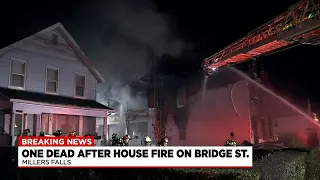 1 dead in house fire on Bridge Street in Millers Falls