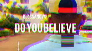 blessanova _-_ do you believe official track