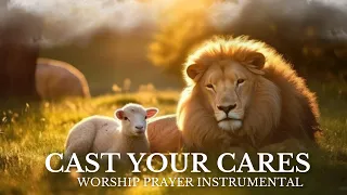 WORSHIP PRAYER INSTRUMENTAL | CAST YOUR CARES