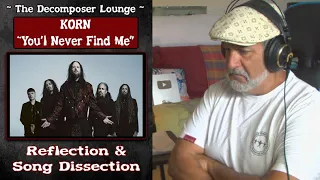 Old Composer REACTS to Korn You'll Never Find Me  // The Decomposer Lounge Song Reaction