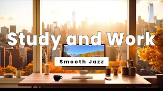 𝐖𝐨𝐫𝐤 𝐉𝐚𝐳𝐳 | Smooth Jazz for Study and Work - Enhance Your Focus | Jazz Work Vibes