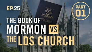 EP.25 / The Book of Mormon vs LDS Church, Pt.1: infallibility & baptism of fire