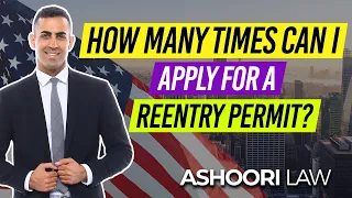 How Many Times Can I Apply for a Reentry Permit?