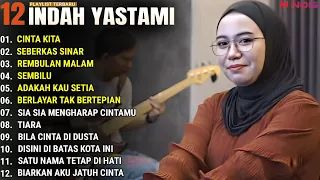 INDAH YASTAMI FULL ALBUM - CINTA KITA - SEBERKAS SINAR || COVER AKUSTIK TERBAIK 2024