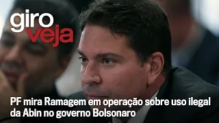 A bomba que eclodiu com operação da PF contra espionagem ilegal na Abin | Giro VEJA