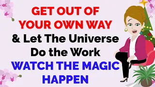 Abraham Hicks ~ Get Out Of Your Own Way & Let The Universe Do the Work ★🧡 WATCH THE MAGIC HAPPEN 🧡★