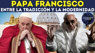 TODO lo que NO SABES sobre el Papa Francisco - Entre la Tradición y la Modernidad