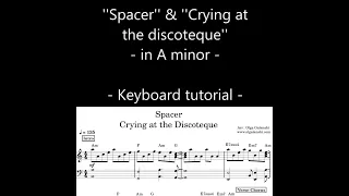 Spacer & Crying at the discoteque | Keyboard Tutorial + Sheet Music