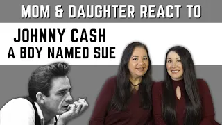 Johnny Cash "A Boy Named Sue" REACTION Video | mom & daughter react first time hearing this song