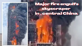 Again Major fire engulfs skyscraper in Changsha, central China