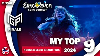 🇳🇴 Norsk Melodi Grand Prix 2024 | Grand Final | My Top 9 (Norway Eurovision 2024)