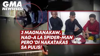 3 Magnanakaw, nag-a la Spider-Man pero 'di nakatakas sa pulis! | GMA News Feed