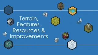 Civilization 6 Terrains, Features, Resources and Improvements