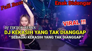 DJ Sebagai Kekasih Yang Tak Dianggap Remix Tiktok Full Bass Sound Viral Terbaru 2023