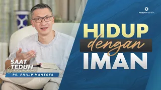 Saat Teduh Bersama - HIDUP DENGAN IMAN | 6 Oktober 2021 (Official Philip Mantofa)