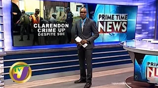 TVJ News | Clarendon Crime up Despite SOE in Jamaica