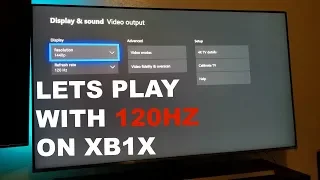 How to allow 120hz on XBOX ONE X on the New Samsung NU8000 4K TV
