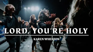 Lord, You're Holy - Karen Wheaton | Dance