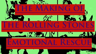 The Making of The Rolling Stones  Emotional Rescue 78-80   PART 1