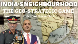 India's Neighbourhood. Lt Gen Ravi Shankar I Aadi Achint