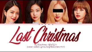 BLACKPINK - 'Last Christmas' But you are Rose (Color Coded Lyrics)