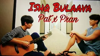 Pat x Pran ❤️ Hindi Song Mix ❤️ Ishq Bulaava ❤️ Thai BL Series ❤️ Bad Buddy The Series ❤️