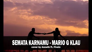 SEMATA KARENAMU (Lyric) [cover by Anneth ft. Fivein]