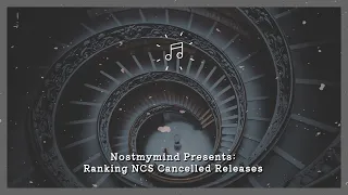 Nostmymind Presents: Ranking NCS Cancelled Releases