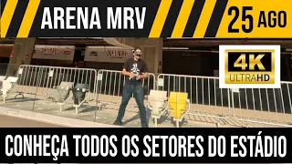 ARENA MRV 4K | CONHEÇA TODOS OS SETORES DO ESTÁDIO | 25/08/2023