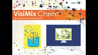 VisiMix Chem®   Real World Chemical Reactor Dynamics