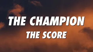 The Score - The Champion (Lyrics)