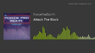 Attack The Block - The Force Fed Sci-Fi Movie Podcast